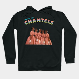 We Are the Chantels Hoodie